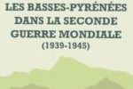 Vient de paraître. LES BASSES-PYRENEES DANS LA SECONDE GUERRE MONDIALE (1939 - 1945). C. LAHARIE
