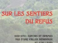 Vient de paraître: Les sentiers du refus : 1939-1945 – espoirs et drames vus d'une vallée béarnaise et d'ailleurs.