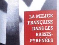 Vient de paraître. LA MILICE FRANCAISE DANS LES BASSES-PYRENEES.