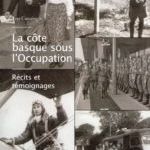 Vient de paraitre. Yves  Castaingts. La côte basque sous l'Occupation. Récits et témoignages.